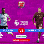 Fulham vs Manchester City Prediksi