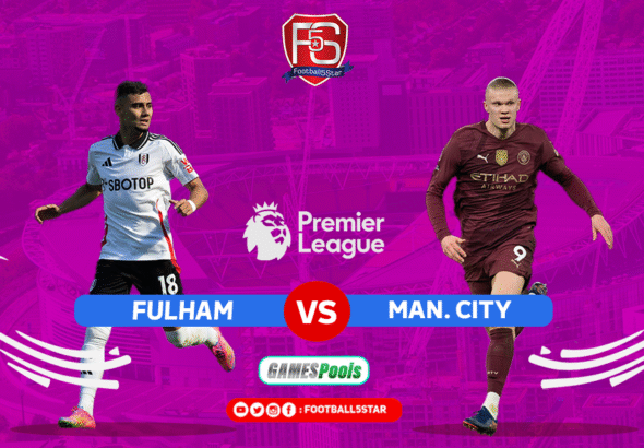Fulham vs Manchester City Prediksi