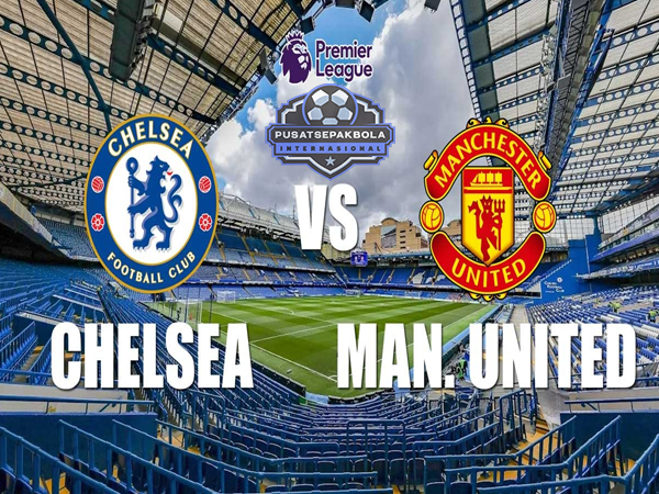 Prediksi Chelsea Vs ManUtd